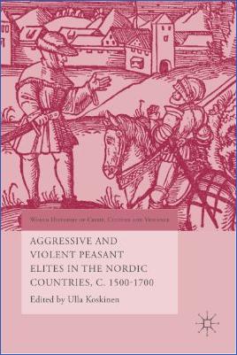 4.-Early-Modern-Ulla-Koskinen--Aggressive-and-Violent-Peasant-Elites-in-the-Nordic-Countries,-C.-1500-1700-World-Histories-of-Crime,-Culture-and-Violence-.jpg