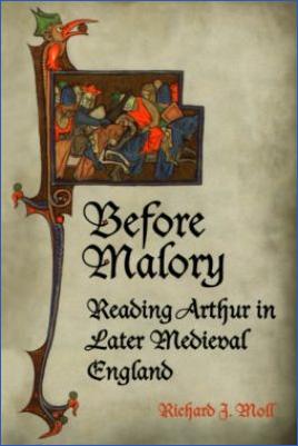 Arthurian-Literature-Richard-J.-Moll--Before-Malory.-Reading-Arthur-in-Later-Medieval-England-.jpg