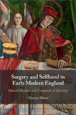 Britain-Alanna-Skuse--Surgery-and-Selfhood-in-Early-Modern-England.-Altered-Bodies-and-Contexts-of-Identity--WM.jpg