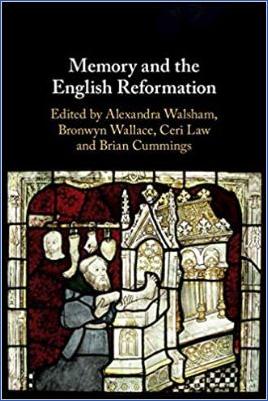 Britain-Alexandra-Walsham,-Bronwyn-Wallace,-Ceri-Law,-Brian-Cummings--Memory-and-the-English-Reformation.jpg