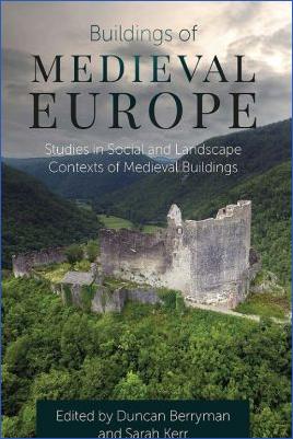Castles-and-Fortress-Duncan-Berryman,-Sarah-Kerr--Buildings-of-Medieval-Europe.-Studies-in-Social-and-Landscape-Contexts-of-Medieval-Buildings-.jpg