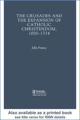 Crusades-John-France--The-Crusades-and-the-Expansion-of-Catholic-Christendom,-1000–1714-.jpg