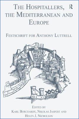 Crusades-Nikolas-Jaspert,-Karl-Borchardt--The-Hospitallers,-the-Mediterranean-and-Europe.-Festschrift-for-Anthony-Luttrell-.jpg