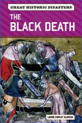 Health-and-Diseases-Medicine-Louise-Chipley-Slavicek--The-Black-Death-Great-Historic-Disasters-.jpg