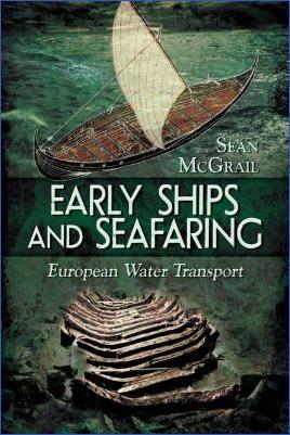 History-of-Ships-Seán-McGrail--Early-Ships-and-Seafaring.-European-Water-Transport-.jpg