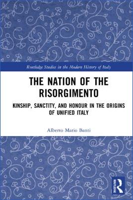 Italy-Alberto-Mario-Banti--The-Nation-of-the-Risorgimento.-Kinship,-Sanctity,-and-Honour-in-the-Origins-of-Unified-Italy-Routledge-Studies-in-the-Modern-History-of-Italy-.jpg