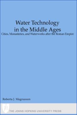 Medieval-Architecture-Roberta-J.-Magnusson--Water-Technology-in-the-Middle-Ages.-Cities,-Monasteries,-and-Waterworks-after-the-Roman-Empire-.jpg