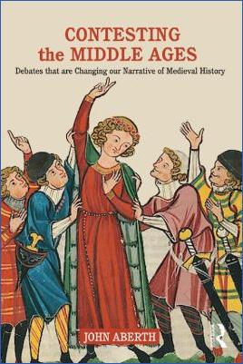 Medieval-Literature-John-Aberth--Contesting-the-Middle-Ages.-Debates-that-are-Changing-our-Narrative-of-Medieval-History-.jpg