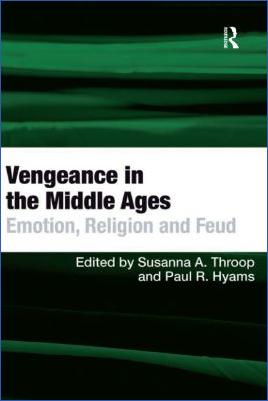 Medieval-Society-and-Everyday-Life-Paul-R.-Hyams,-Susanna-A.-Throop--Vengeance-in-the-Middle-Ages.-Emotion,-Religion-and-Feud-.jpg