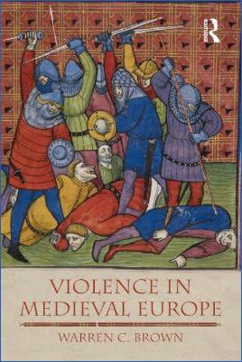 Medieval-Society-and-Everyday-Life-Warren-C.-Brown--Violence-in-Medieval-Europe-The-Medieval-World-.jpg