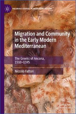 Mediterranean-Niccolò-Fattori--Migration-and-Community-in-the-Early-Modern-Mediterranean.-The-Greeks-of-Ancona,-1510-1595-Palgrave-Studies-in-Migration-History-.jpg