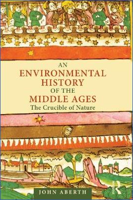 Miscellaneous-John-Aberth--An-Environmental-History-of-the-Middle-Ages.-The-Crucible-of-Nature-.jpg