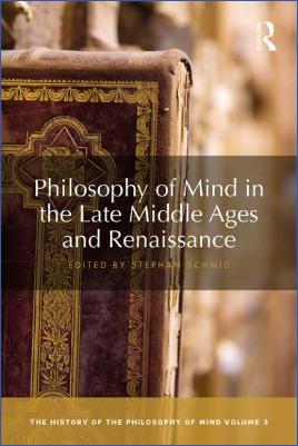 Renaissance-and-Enlightenment-Stephan-Schmid--Philosophy-of-Mind-in-the-Late-Middle-Ages-and-Renaissance.-The-History-of-the-Philosophy-of-Mind,-Volume-3-.jpg