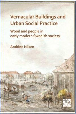 Scandinavia-Andrine-Nilsen--Vernacular-Buildings-and-Urban-Social-Practice.-Wood-and-People-in-Early-Modern-Swedish-Society-.jpg