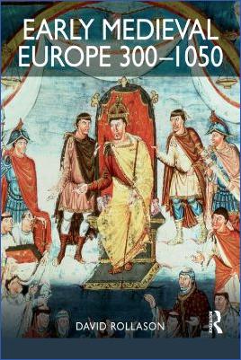 The-Early-Middle-Ages-400-800-David-Rollason--Early-Medieval-Europe-300-1050.-The-Birth-of-Western-Society-.jpg