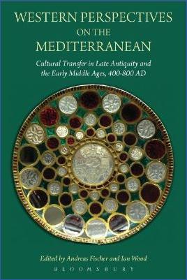 The-Early-Middle-Ages-400-800-Ian-Wood,-Andreas-Fischer--Western-Perspectives-on-the-Mediterranean.-Cultural-Transfer-in-Late-Antiquity-and-the-Early-Middle-Ages,-400-800-AD-.jpg