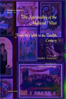 The-High-Middle-Ages-1000-1300-André-Vauchez,-Colette-Friedlander--The-Spirituality-of-The-Medieval-West-The-Eighth-to-the-Twelfth-Century-.jpg