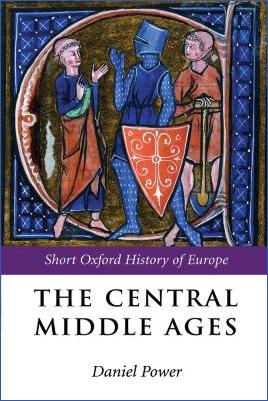 The-High-Middle-Ages-1000-1300-Daniel-Power--The-Central-Middle-Ages.-Europe-950-1320-Short-Oxford-History-of-Europe--2.jpg