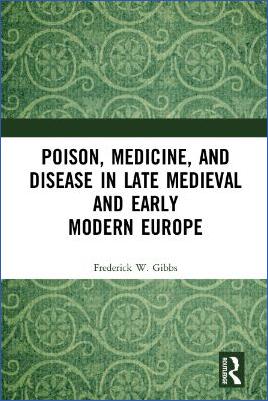 The-Late-Middle-Ages-1300-1600-Frederick-W.-Gibbs--Poison,-Medicine,-and-Disease-in-Late-Medieval-and-Early-Modern-Europe-.jpg
