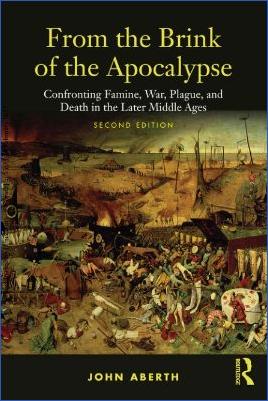 The-Late-Middle-Ages-1300-1600-John-Aberth--From-the-Brink-of-the-Apocalypse.-Confronting-Famine,-War,-Plague-and-Death-in-the-Later-Middle-Ages-2nd-Edition.jpg