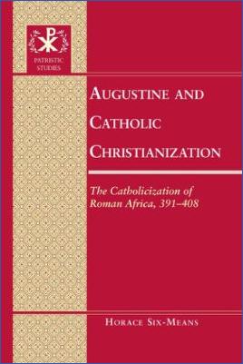 The-Papacy-The-Papacy-Horace-E.-Six-Means--Augustine-and-Catholic-Christianization.-The-Catholicization-of-Roman-Africa,-391-408-.jpg