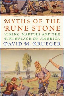 Vinland-David-M.-Krueger--Myths-of-the-Rune-Stone-Viking-Martyrs-and-the-Birthplace-of-America-.jpg