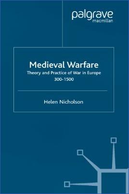 Weapons-and-Warfare-Helen-J.-Nicholson--Medieval-Warfare-Theory-and-Practice-of-War-in-Europe,-300–1500.jpg