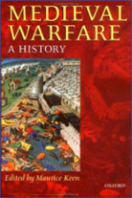 Weapons-and-Warfare-Maurice-H.-Keen--Medieval-Warfare.-A-History.jpg