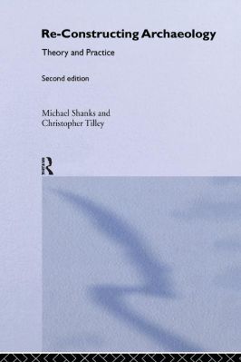 Archaeological-Studies-Michael-Shanks,-Christopher-Tilley--Re-constructing-Archaeology.-Theory-and-Practice-New-Studies-in-Archaeology-.jpg