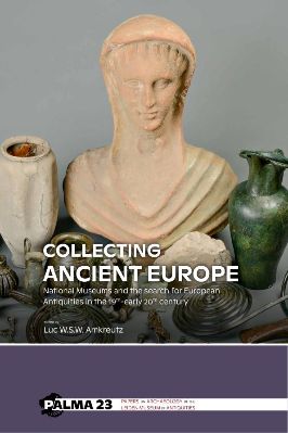 Archaeology-Luc-W.-S.-W.-Amkreutz--Collecting-Ancient-Europe-.jpg