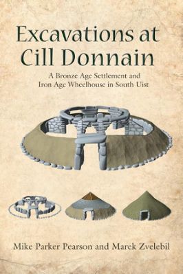 Archaeology-Mike-Parker-Pearson,-Marek-Zvelebil--Excavations-at-Cill-Donnain.-A-Bronze-Age-Settlement-and-Iron-Age-Wheelhouse-in-South-Uist-.jpg