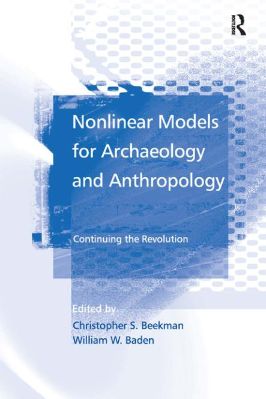 Archaeology-William-W.-Baden,-Christopher-S.-Beekman--Nonlinear-Models-for-Archaeology-and-Anthropology.-Continuing-the-Revolution-.jpg