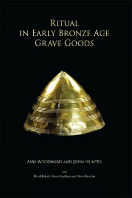Bronze-Age-John-Hunter,-Ann-Woodward--Ritual-in-Early-Bronze-Age-Grave-Goods-.jpg