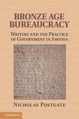 Bronze-Age-John-Nicholas-Postgate--Bronze-Age-Bureaucracy.-Writing-and-the-Practice-of-Government-in-Assyria-.jpg