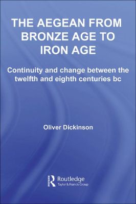Bronze-Age-Oliver-Dickinson--The-Aegean-from-Bronze-Age-to-Iron-Age.-Continuity-and-Change-Between-the-Twelfth-and-Eighth-Centuries-BC-.jpg