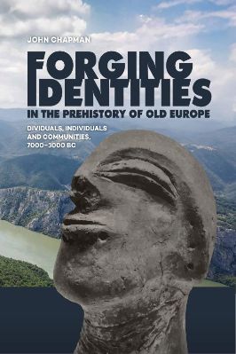 Miscellaneous-John-Chapman--Forging-Identities-in-the-Prehistory-of-Old-Europe.-Dividuals,-Individuals-and-Communities,-7000–3000-BC-.jpg