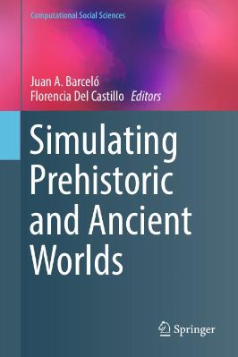 Miscellaneous-Juan-A.-Barceló,-Florencia-Del-Castillo--Simulating-Prehistoric-and-Ancient-Worlds-Computational-Social-Sciences.jpg