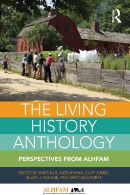 Miscellaneous-Martha-B.-Katz-Hyman,-Cliff-Jones,-Susan-J.-McCabe,-Mary-Seelhorst--The-Living-History-Anthology.-Perspectives-from-ALHFAM-.jpg