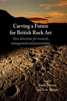 Miscellaneous-Tertia-Barnett,-K.-Sharpe--Carving-a-Future-for-British-Rock-Art.-New-Directions-for-Research,-Management-and-Presentation-.jpg