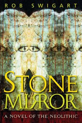 Neolithic-Rob-Swigart--Stone-Mirror.-A-Novel-of-the-Neolithic-.jpg